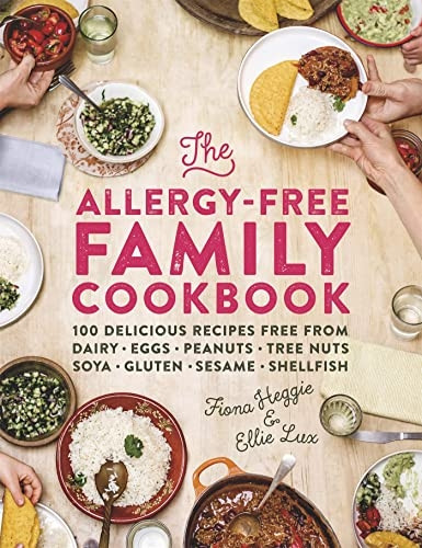 The Allergy-Free Family Cookbook: 100 delicious recipes free from dairy, eggs, peanuts, tree nuts, soya, gluten...