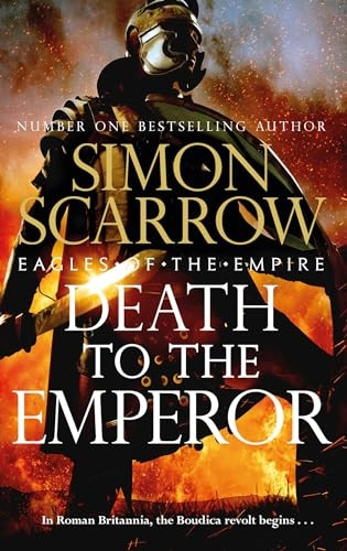 Death to the Emperor: The thrilling new Eagles of the Empire novel - Macro and Cato return! (Eagles of the Empire)