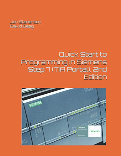 Quick Start to Programming in Siemens Step 7 (TIA Portal), 2nd Edition