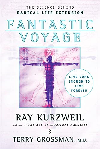 Fantastic Voyage : Live Long Enough to Live Forever