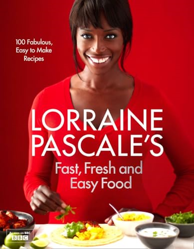 Lorraine Pascale's Fast, Fresh and Easy Food