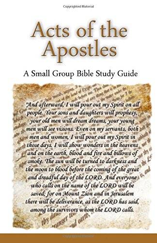 Acts of the Apostles, a Small Group Bible Study Guide