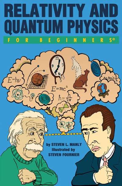 Relativity and Quantum Physics For Beginners (For Beginners (Steerforth Press))