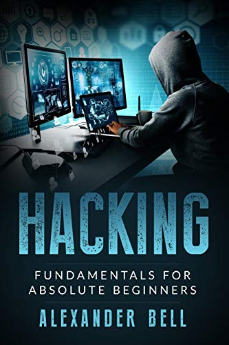 Hacking: Fundamentals for Absolute Beginners