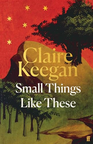 Small Things Like These:  Shortlisted for the Booker  Prize 2022