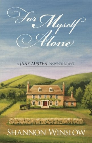 For Myself Alone: A Jane Austen Inspired Novel