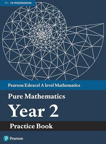 Edexcel AS and A level Mathematics Pure Mathematicsa Year 2 Practice Workbook (A level Maths and Furthera Maths 2017)