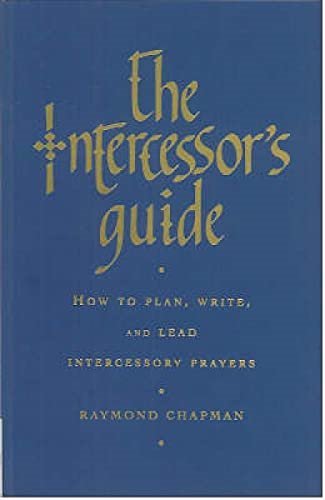 Intercessor's Guide: How to Plan,Write, and Lead Intercessory Prayers