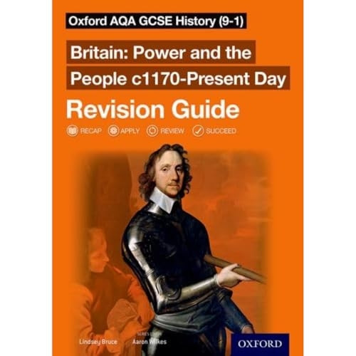 Oxford AQA GCSE History (9-1): Britain: Power and the People c1170-Present Day Revision Guide (Oxford AQA GCSE History (9-1))