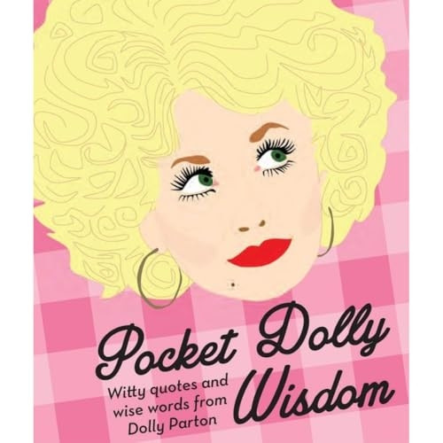 Pocket Dolly Wisdom: Witty Quotes and Wise Words from Dolly Parton
