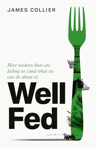 Well Fed: Empowering Your  Food Choices for a  Healthier You and a  Greener Planet