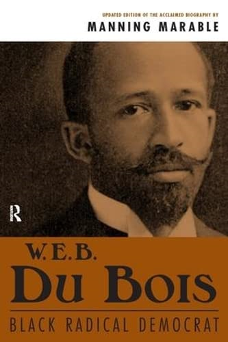 W. E. B. Du Bois: Black Radical Democrat
