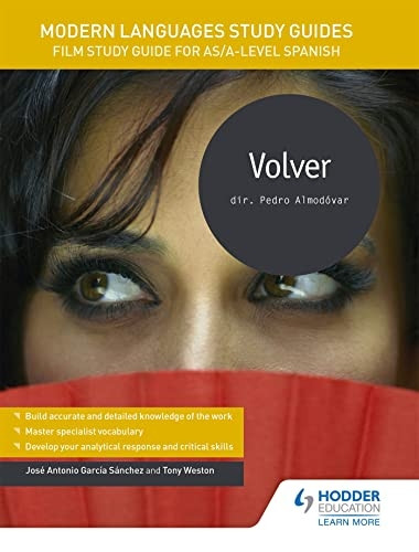 Modern Languages Study Guides: Volver: Film Study Guide for AS/A-level Spanish - Film and literature guides