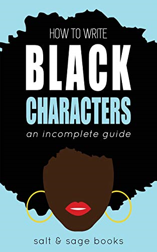 How to Write Black  - Characters: An Incomplete  - Guide