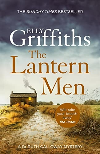 The Lantern Men: Dr Ruth Galloway Mysteries 12 (The Dr Ruth Galloway Mysteries)