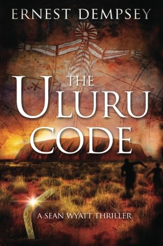The Uluru Code: A Sean Wyatt Thriller