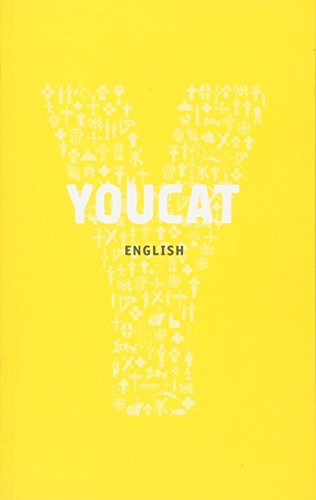 YOUCAT: The Official Youth Catechism of the Catholic Church