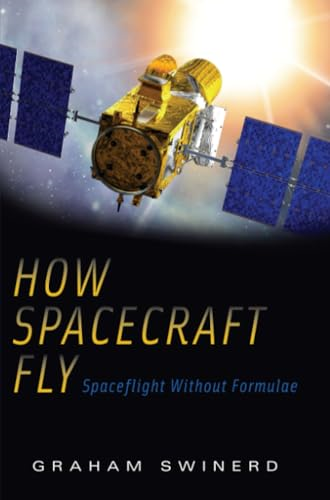 How Spacecraft Fly: Spaceflight Without Formulae