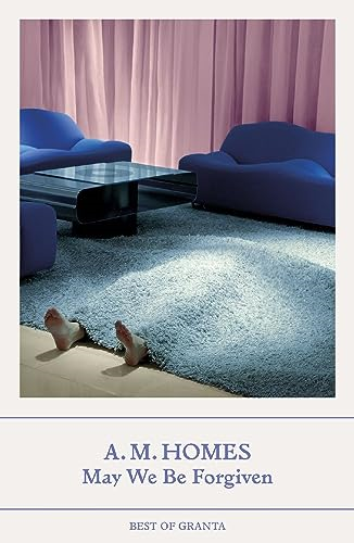 May We Be Forgiven (Best of Granta)