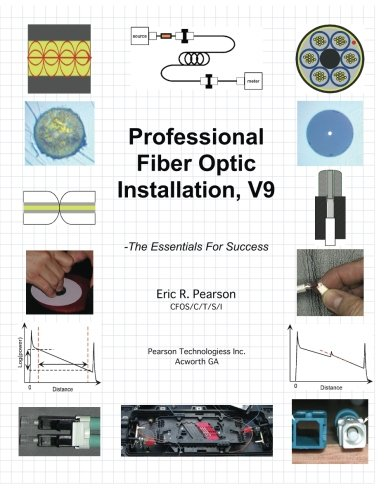 Professional Fiber Optic Installation, V.9: -The Essentials for Success