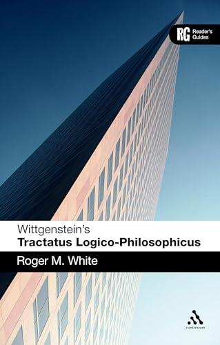 Wittgenstein's 'Tractatus Logico-philosophicus': A Reader's Guide (Reader's Guides): A Reader's Guide (Reader's Guides)