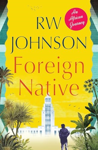 Foreign Native: An African Journey