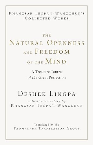 The Natural Openness and Freedom of the Mind: A Treasure Tantra of the Great Perfection