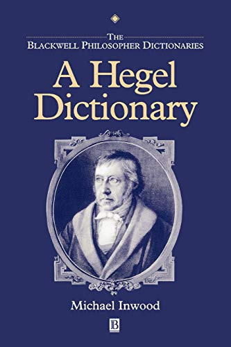 A Hegel Dictionary (Blackwell Philosopher Dictionaries)
