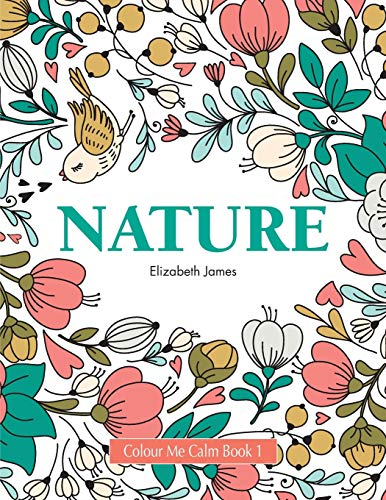 Colour Me Calm Book 1:  - Nature
