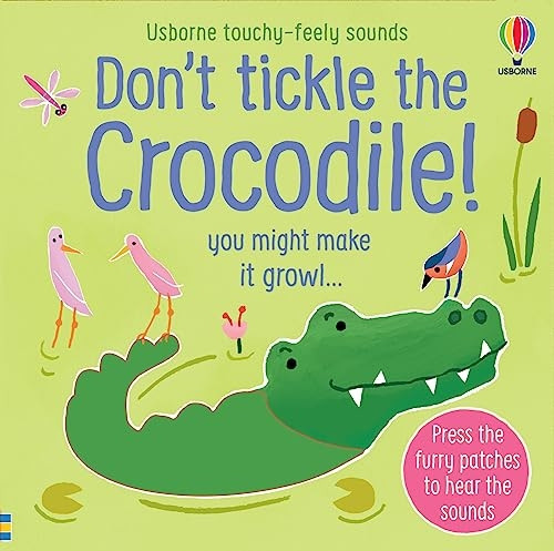 Don't Tickle the Crocodile! (Touchy-feely sound books) [Board book]