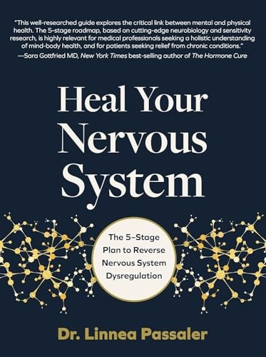 Heal Your Nervous System: The 5-Step Plan for Lasting Relief from Anxiety, Dysregulation, and Trauma