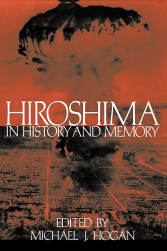 Hiroshima in History and Memory