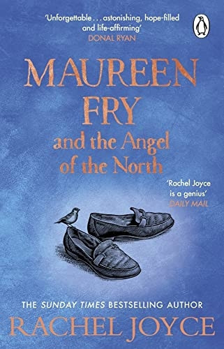 Maureen Fry and the Angel of the North: From the bestselling author of The Unlikely Pilgrimage of Harold Fry (Harold Fry)