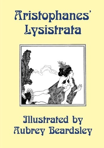 Lysistrata: Illustrated by  - Aubrey Beardsley