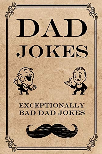 Dad Jokes: Exceptionally  - Bad Dad Jokes