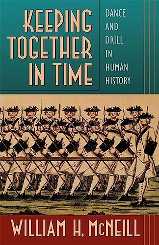 Keeping Together in Time: Dance and Drill in Human History