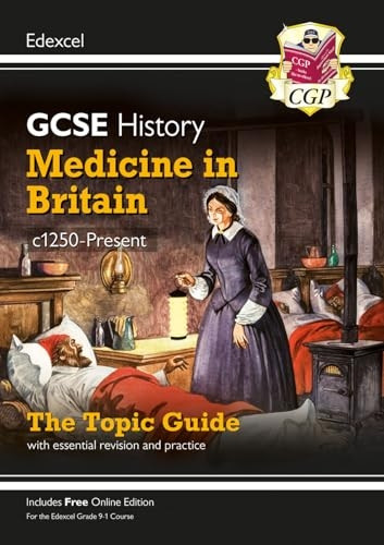 New Grade 9-1 GCSE History Edexcel Topic Guide - Medicine in Britain, c1250-present