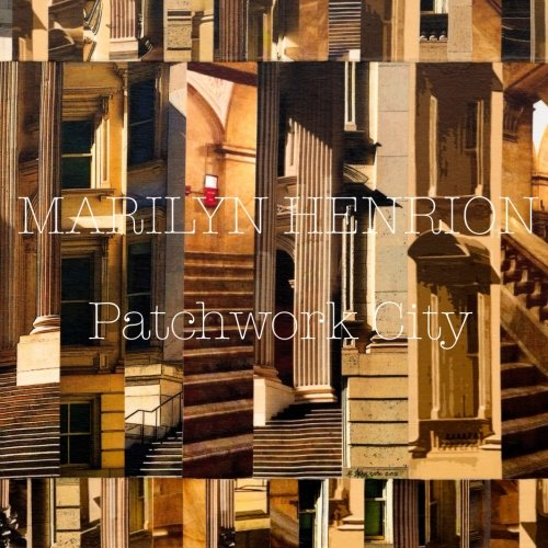 Patchwork City: New Works by Marilyn Henrion