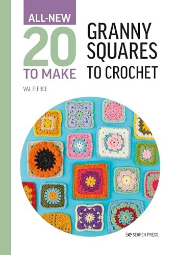 All-New Twenty to Make: Granny Squares to Crochet (All-New Twenty to Make)
