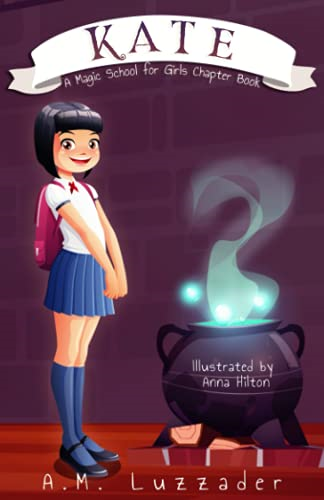 Kate: A Magic School for  - Girls Chapter Book