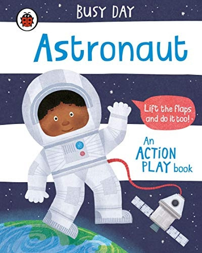 Busy Day: Astronaut: An action play book (Busy Day) [Board book]