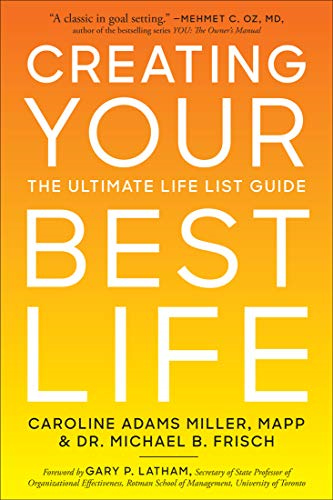Creating Your Best Life: The Ultimate Life List Guide