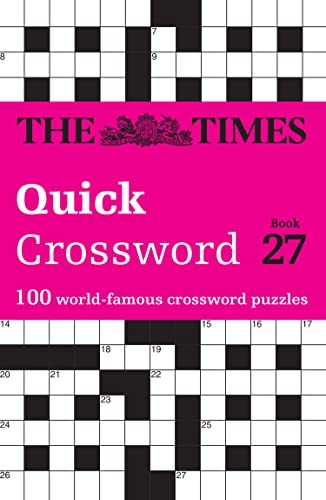 The Times Quick Crossword Book 27: 100 General Knowledge Puzzles (The Times Crosswords) (The Times Crosswords)