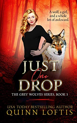 Just One Drop (Grey Wolves)