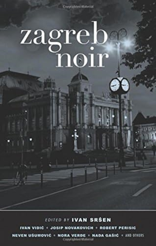 Zagreb Noir (Akashic Noir)