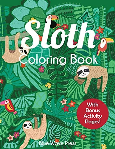 Sloth Coloring Book: Adorable Sloth Coloring Pages for Kids 6-12 with Bonus Activities