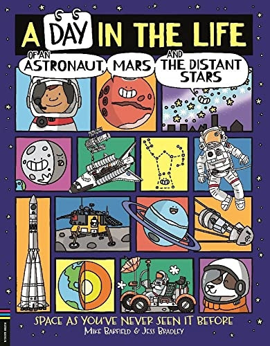 A Day in the Life of an Astronaut, Mars and the Distant Stars: Space as You've Never Seen it Before (A Day in the Life)
