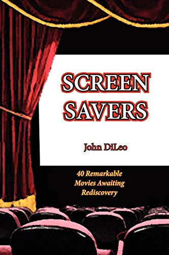 Screen Savers: 40 Remarkable Movies Awaiting Rediscovery