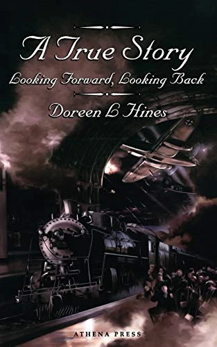 A True Story: Looking Forward, Looking Back.