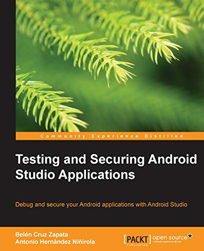 Testing and Securing  Android Studio Applications